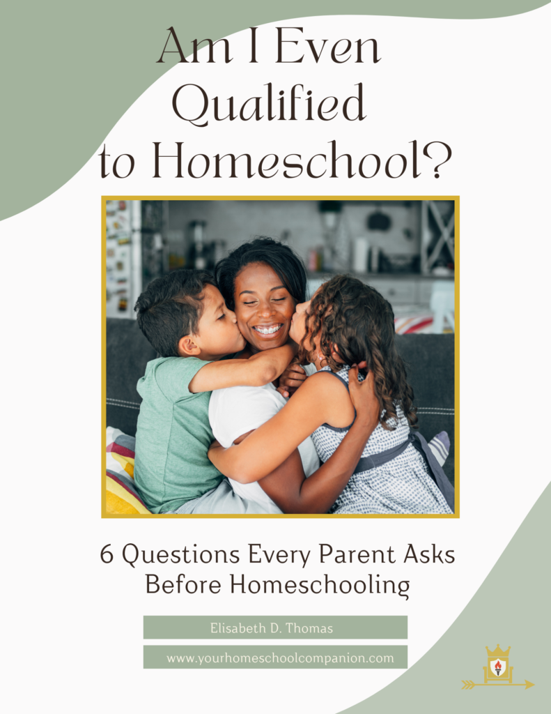 Free homeschool guide for overwhelmed parents wondering if they are qualified to homeschool